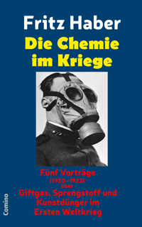  Fritz Haber: Die Chemie im Kriege - Fnf Vortrge. Comino-Verlag ISBN 978-3-945831-26-7